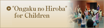 ”Ongaku no Hiroba” for Children